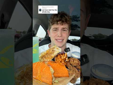 I Ate Taco Bell For The ENTIRE Day!