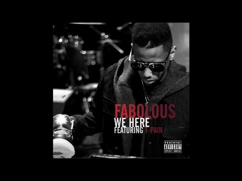 Fabolous Ft. T-Pain - We Here