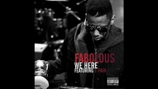 Fabolous Ft. T-Pain - We Here