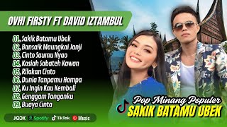 Download lagu Ovhi Firsty Feat David Iztambul - SAKIK BATAMU UBEK - BANSAIK MAUNGKAI JANJI || LAGU MINANG TERBARU mp3