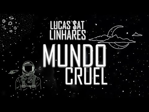 Lucas $at & Linhares - Mundo cruel