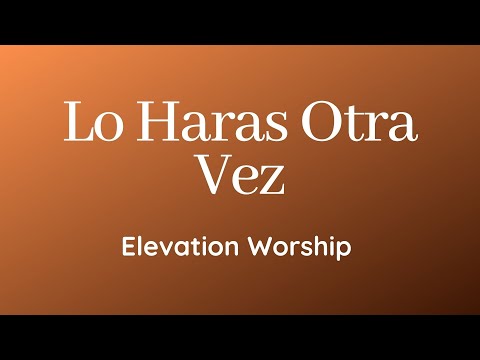 Lo Haras Otra Vez | Elevation Worship