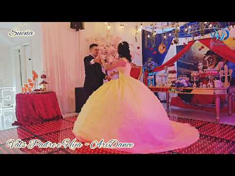 AriDance - Vals Padre e Hija - Sueña - COMPLETO - Quince Años y Matrimonios - Ariel Alarcón V.