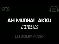 Ah Mudhal Akku Jithan Tamil Hits Dolby Surround