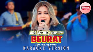 Download lagu BEURAT - ADE ASTRID X GERENGSENG TEAM [KARAOKE VERSION - NO VOCAL] mp3