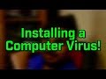 Installing a Creepypasta Virus! Installing a Creepypasta Virus!
