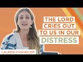 The Lord Cries Out to Us in Our Distress | Lauren Chandler