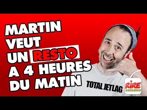 Jetlagged, Martin wants a restaurant at 4 a.m. - Rire & Chansons's stupid call