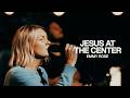 Jesus At The Center - Emmy Rose