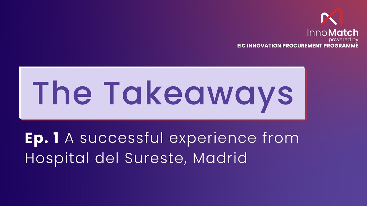 InnoMatch - The takeaways ep. 1 A successful experience from Hospital del Sureste, Madrid