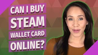 Can I buy Steam Wallet Card online?