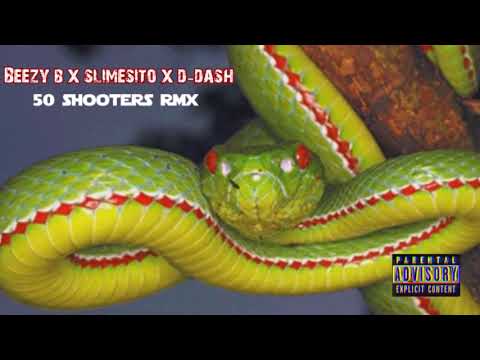 BeezyB x SlimeSito x DDash "50 Shooters Remix" (Prod. By 2wo2imes)