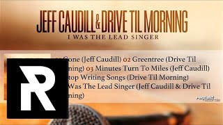 05 JEFF CAUDILL & DRIVE TIL MORNING - I Was The Lead Singer (Jeff Caudill & Drive Til Morning)