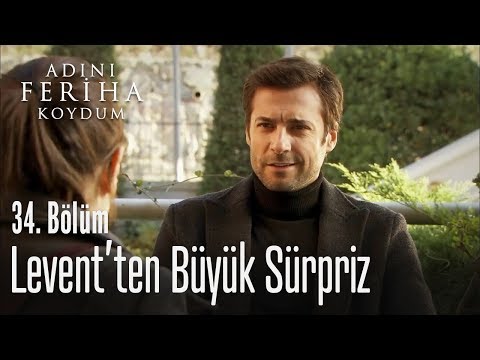 Levent'in Feriha'ya sürprizi - Adını Feriha Koydum 34. Bölüm
