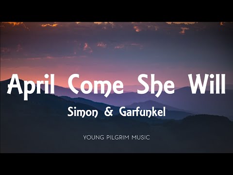 Simon & Garfunkel  - April Come She Will (Lyrics)