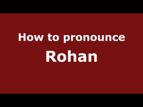 How to pronounce Rohan