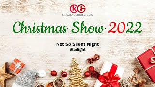 Kincaid Gooch Christmas Show 2022 - Not So Silent Night - Starlight (Saturday)