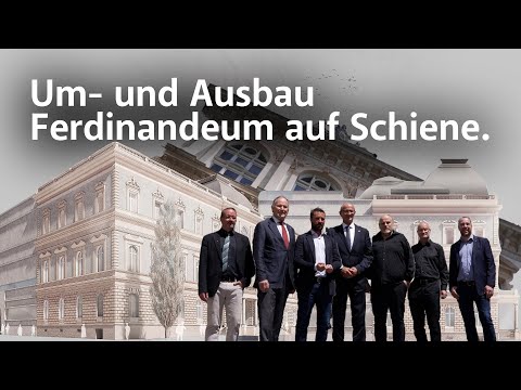 Um- und Ausbau Ferdinandeum auf Schiene