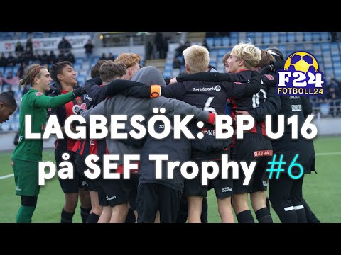 Lagbesök: BP U16 på SEF Trophy #6 - FINAL MOT IFK GÖTEBORG