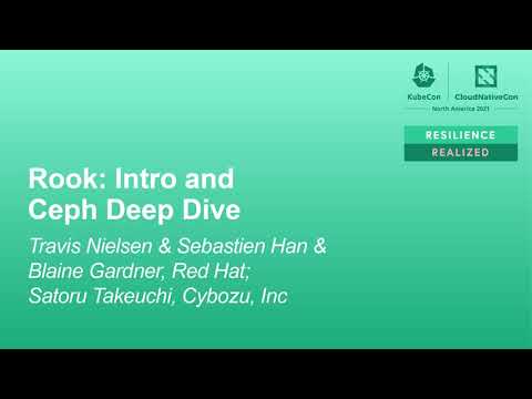 Rook: Intro and Ceph Deep Dive - Travis Nielsen, Sebastien Han, Blaine Gardner & Satoru Takeuchi