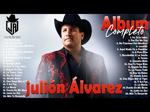 Julión Álvarez  Sus Mejores Canciones Románticas con Su Norteño Banda - Álbum Completo de Éxitos