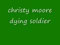 dying soldier christy moore