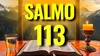 A FORÇA DO SALMO 113 — VITÓRIA SOBRE INIMIGOS, LIVRAMENTO E MILAGRES IMPOSSÍVEIS!