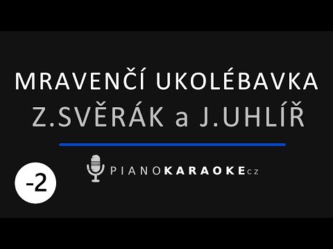 Z. Svěrák a J. Uhlíř - Mravenčí ukolébavka (Nižší tónina) | Piano Karaoke Instrumental