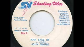 John Mouse - Nah Ease Up