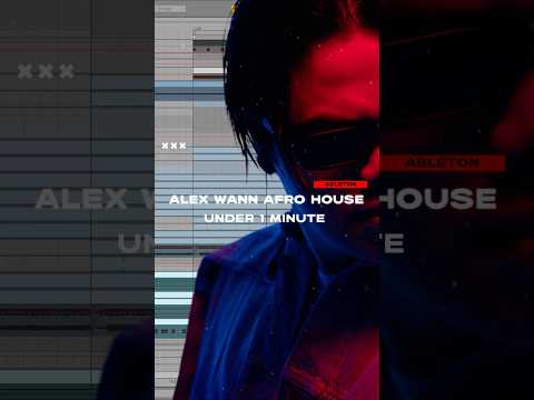 Alex Wann Afro House Under 1 Minute!🔥 #Ableton #AfroHouse #Shorts
