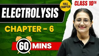 ELECTROLYSIS in 60 Min | Complete Chapter Mind Map | Class10 ICSE CHEMISTRY