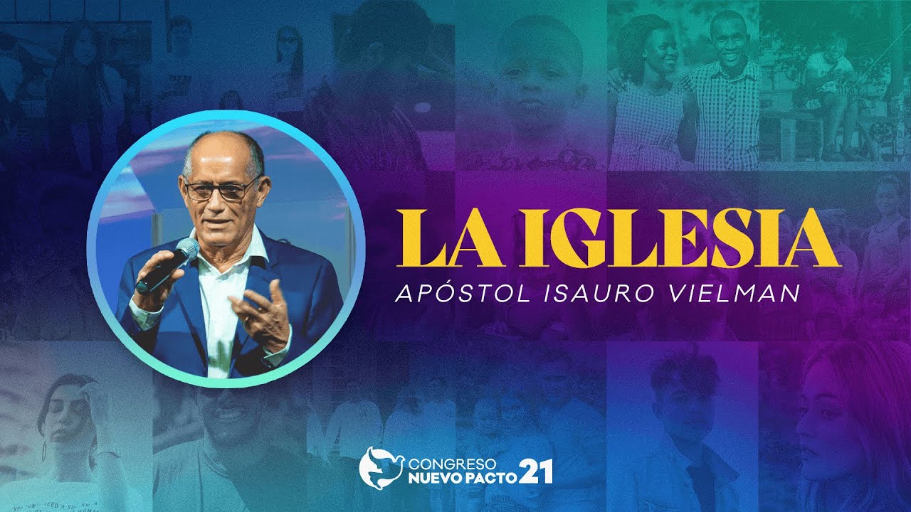 "La Iglesia" — Apóstol Isauro Vielman