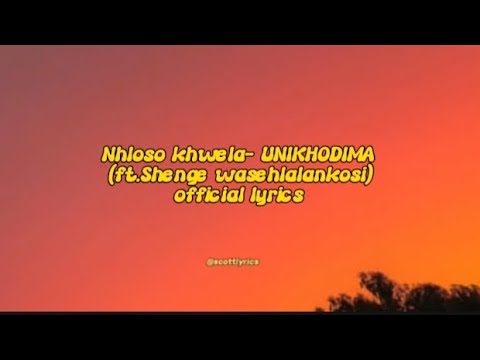 Nhloso Khwela - UNIKHODIMA (ft.Shenge wasehlalankosi)(Official lyrics)