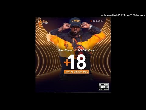 Mr Shyne ft KidNature — +18 (Prod by KidNature)