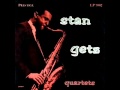 Stan Getz Quartet - You Stepped Out of a Dream