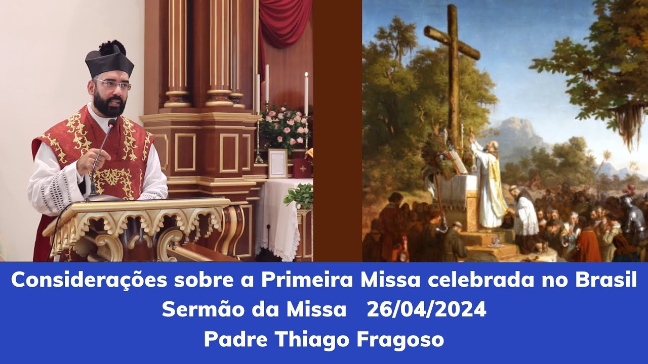 Considerações sobre a Primeira Missa celebrada no Brasil.