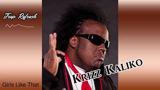 Krizz Kaliko Feat. Bizzy - Girls Like That [Trap Remix 2018] NEW