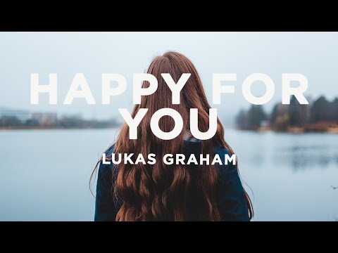 Lukas Graham - Happy For You (Lyrics)