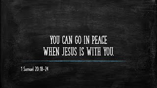 1 Samuel 20:18-24 - You can go in peace when Jesus is with you