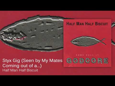 Videoclip de Styx Gig (Seen by My Mates Coming out of a...) — Half Man Half Biscuit