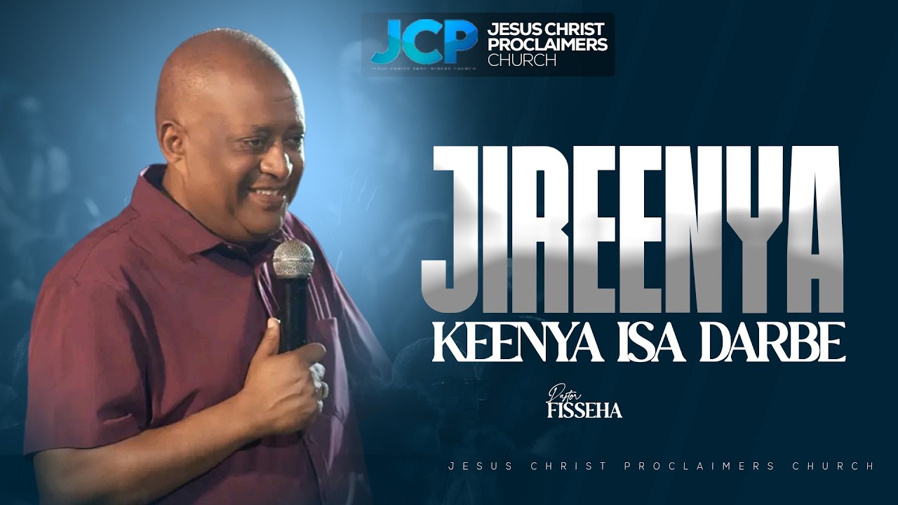 JIREENYA KEENYA ISA DARBE || PASTOR || FISSEHA || JCP ||2026