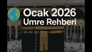 OCAK 2026 UMRE REHBERİ 🌙✈️ Daha Sakin, Daha Manevi Bir Yolculuk | #Umr