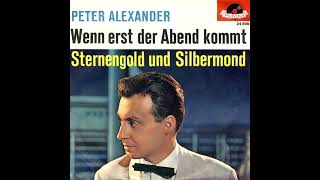 Peter Alexander - Wenn erst der Abend kommt