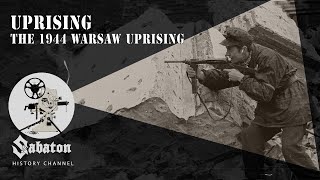 Uprising – The 1944 Warsaw Uprising – Sabaton History 076 [Official]