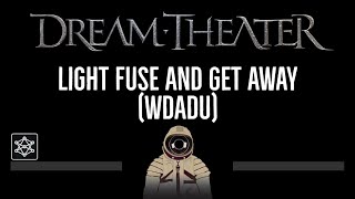 Dream Theater • Light Fuse And Get Away (CC) 🎤 [Karaoke] [Instrumental Lyrics]
