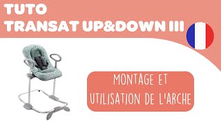 BEABA - Mode d'emploi : Montage et utilisation de l'arche du Transat Up&Down