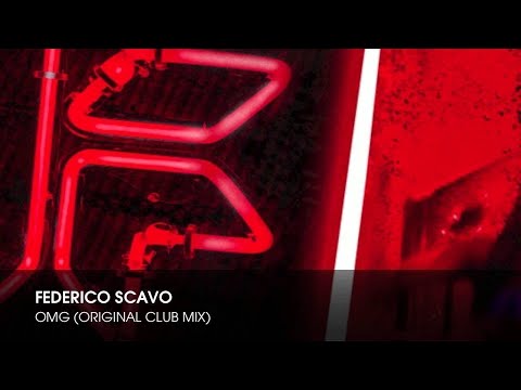 Federico Scavo - OMG (Original Club Mix)