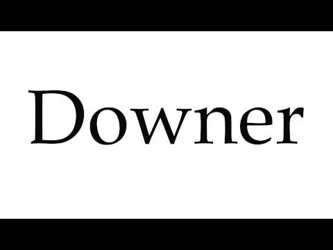 How to Pronounce Downer