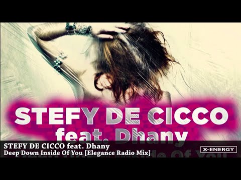 STEFY DE CICCO feat. Dhany - Deep down inside of you (Elegance Radio Mix)