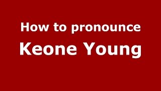 How to pronounce Keone Young